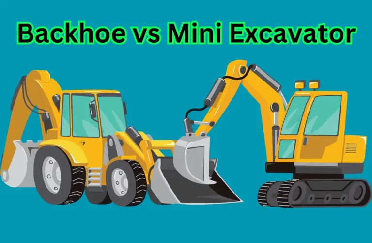Backhoe vs Mini Excavator | A Guide That Make You to Reach Right Decision